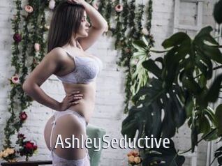 AshleySeductive