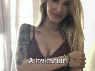 A_lovinsquirt