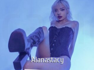 Alanastacy