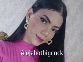 Alejahotbigcock