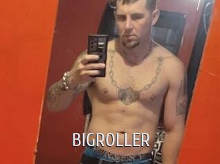 BIGROLLER