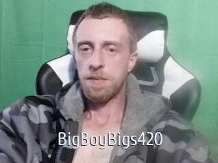 BigBoyBigs420