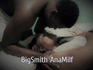 BigSmith_AnaMilf