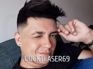 COCKTEASER69