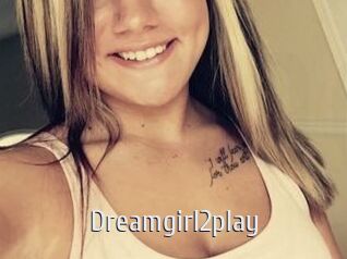 Dreamgirl2play