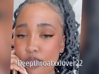 Deepthroatxxlover22