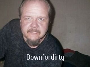 Downfordirty