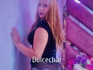 Dulcechar