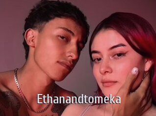 Ethanandtomeka