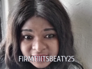 FIRMTIIITSBEATY25