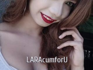 LARAcumforU