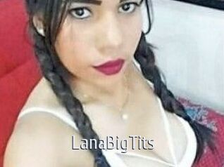 LanaBigTits