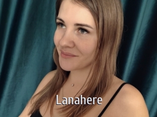 Lanahere