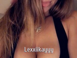 Lexxiikayyy