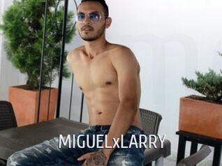 MIGUELxLARRY