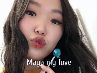 Maya_my_love