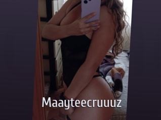 Maayteecruuuz