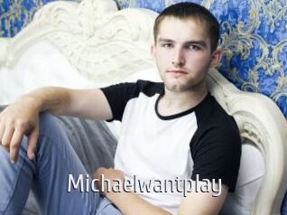 Michaelwantplay