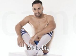 Mickebig