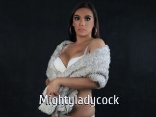 Mightyladycock