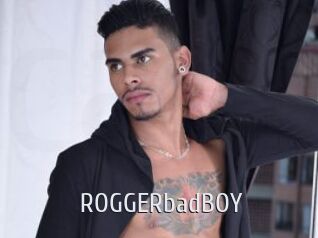 ROGGERbadBOY