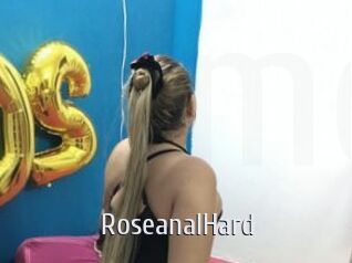 RoseanalHard