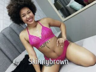 Skinnybrown