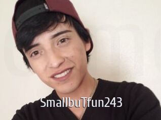 SmallbuTfun243