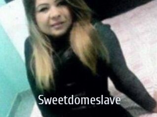 Sweetdomeslave