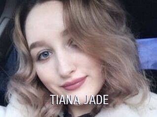 TIANA_JADE