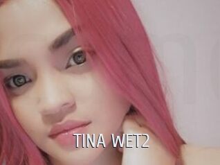 TINA_WET2