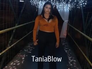 TaniaBlow