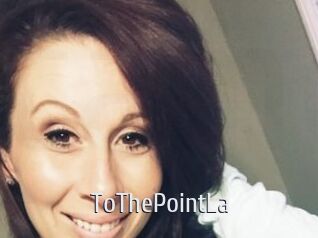 ToThePointLa