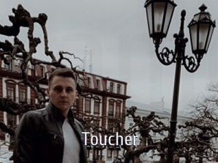 Toucher