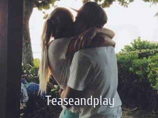 Teaseandplay