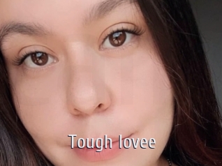 Tough_lovee