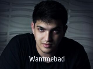 Wantmebad