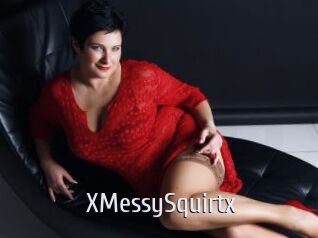 XMessySquirtx