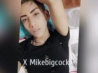 X_Mikebigcock_X