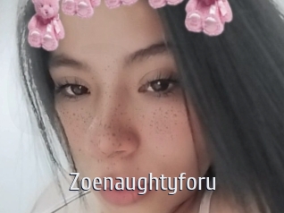 Zoenaughtyforu